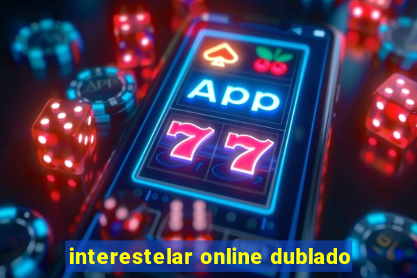 interestelar online dublado